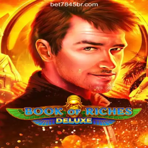Book of Riches Deluxe: Uncover the Thrills on bet7845.com Platform - Online Slots Brasil #1
